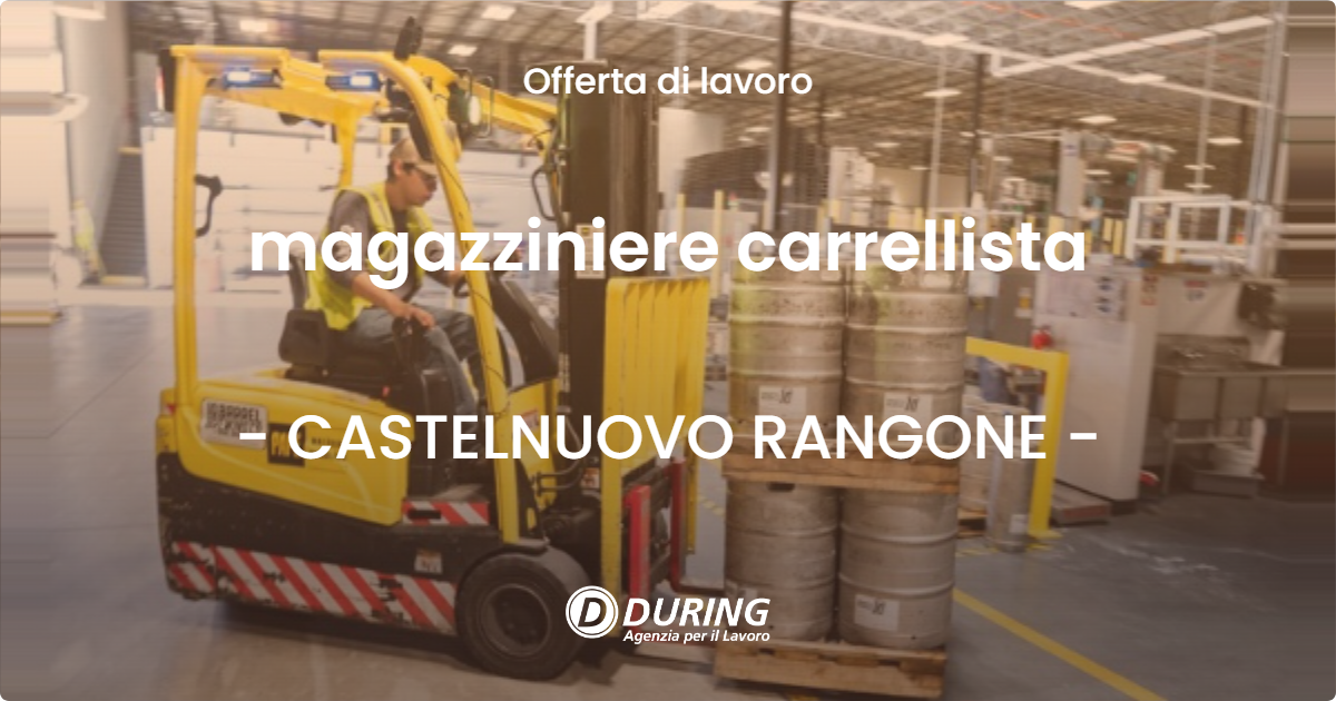 OFFERTA LAVORO - magazziniere carrellista - CASTELNUOVO RANGONE