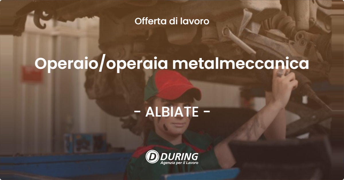 OFFERTA LAVORO - Operaiooperaia metalmeccanica - ALBIATE