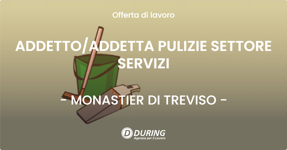 OFFERTA LAVORO - ADDETTOADDETTA PULIZIE SETTORE SERVIZI - MONASTIER DI TREVISO