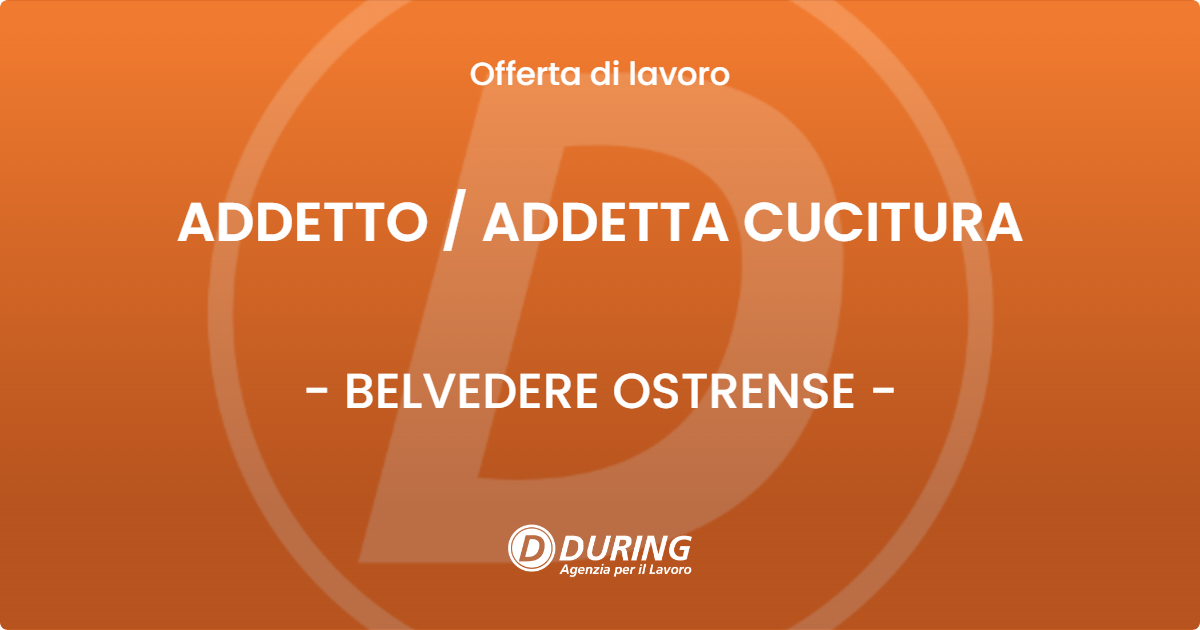OFFERTA LAVORO - ADDETTO  ADDETTA CUCITURA - BELVEDERE OSTRENSE