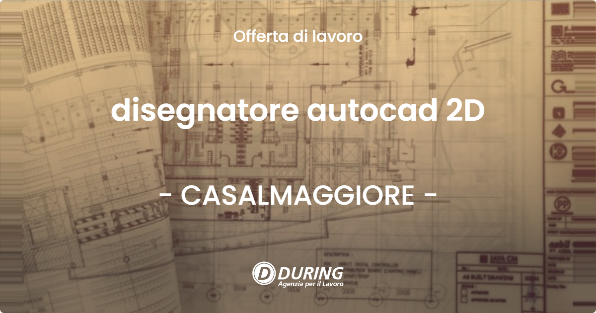 OFFERTA LAVORO - disegnatore autocad 2D - CASALMAGGIORE
