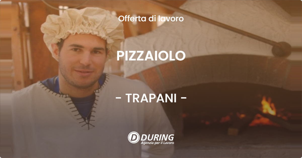 OFFERTA LAVORO - PIZZAIOLO - TRAPANI