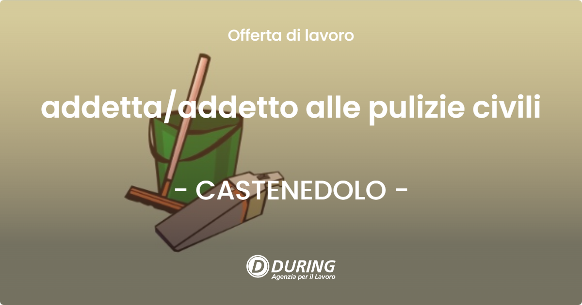 OFFERTA LAVORO - addetta/addetto alle pulizie civili - CASTENEDOLO (BS)