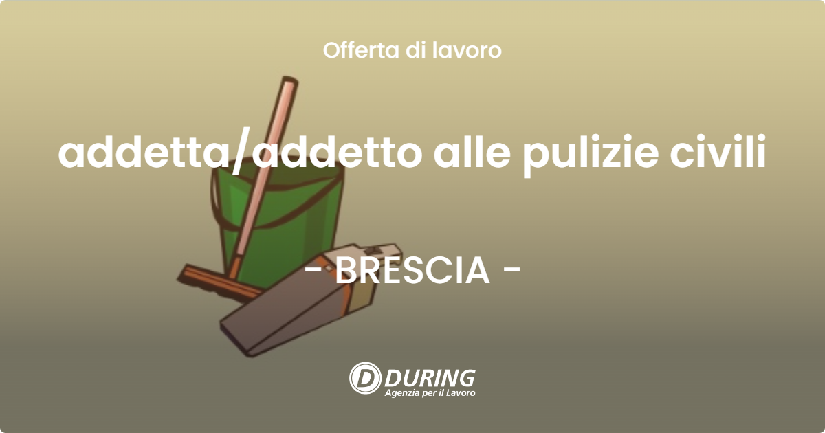 OFFERTA LAVORO - addettaaddetto alle pulizie civili - BRESCIA