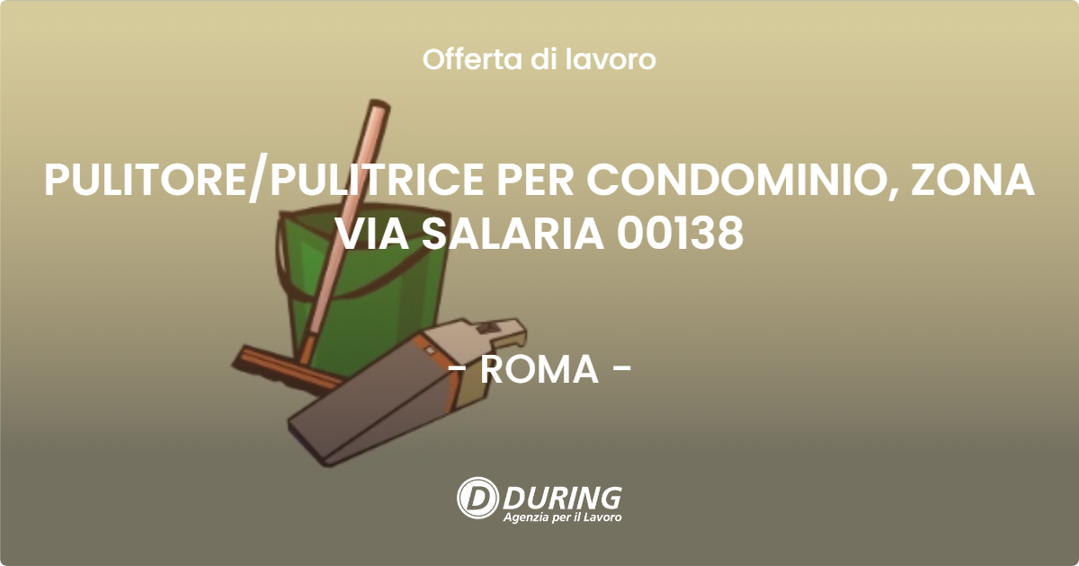 OFFERTA LAVORO - PULITORE/PULITRICE PER CONDOMINIO, ZONA VIA SALARIA 00138 - ROMA (Roma)