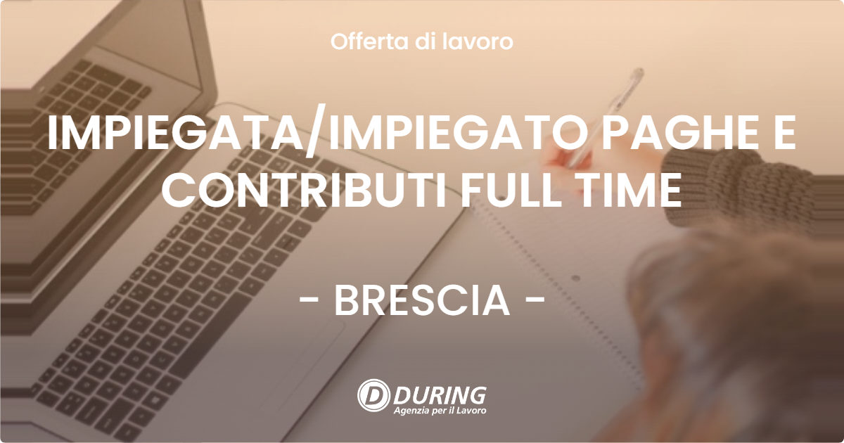 OFFERTA LAVORO - IMPIEGATAIMPIEGATO PAGHE E CONTRIBUTI FULL TIME - BRESCIA