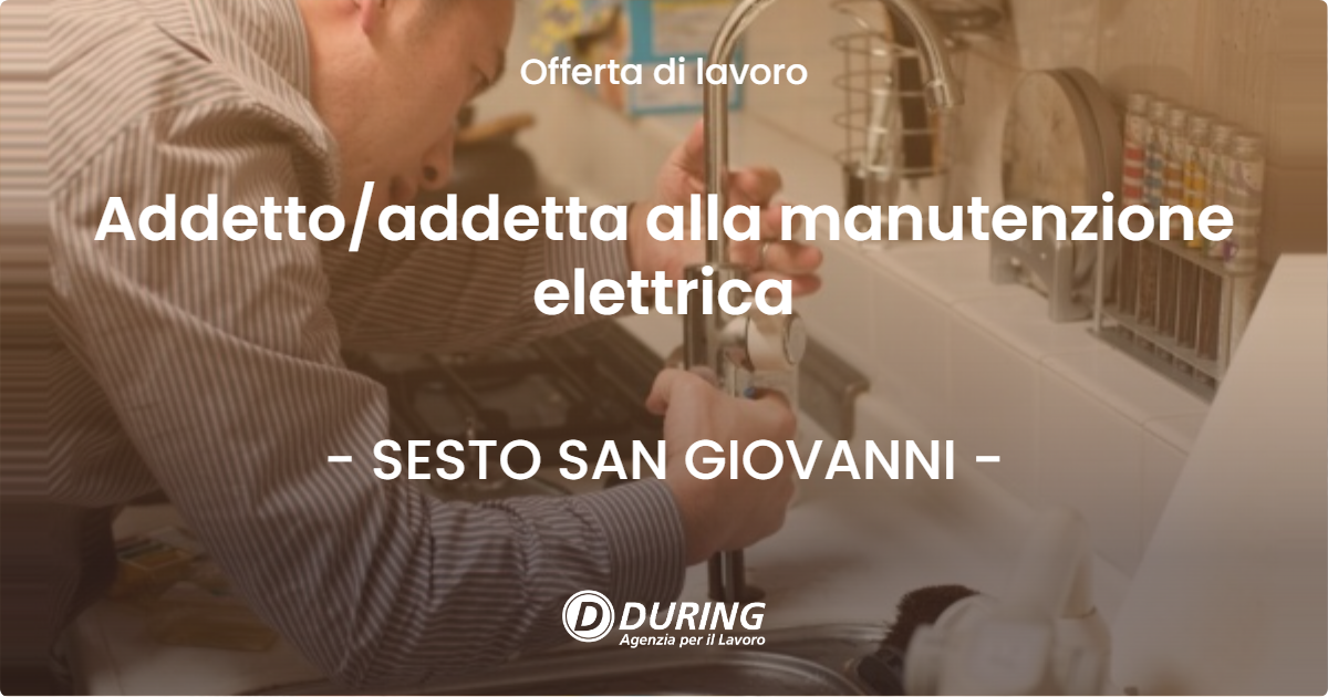 OFFERTA LAVORO - Addettoaddetta alla manutenzione elettrica - SESTO SAN GIOVANNI