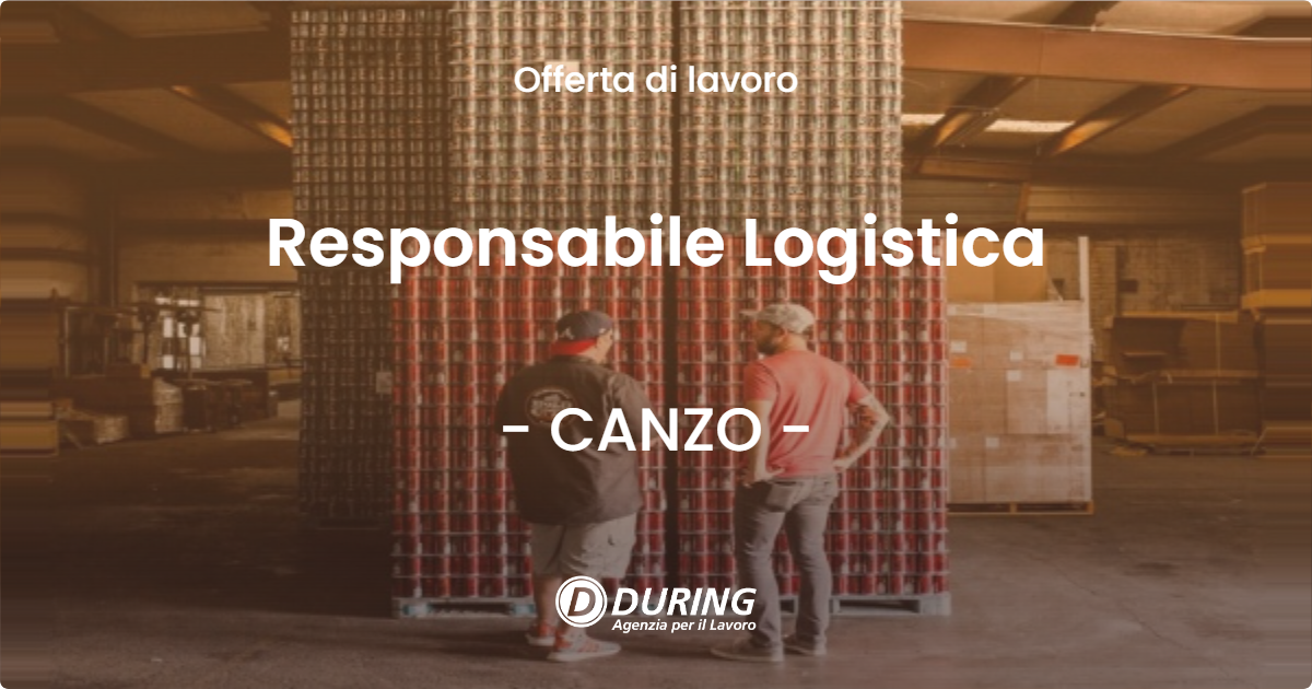 OFFERTA LAVORO - Responsabile Logistica - CANZO