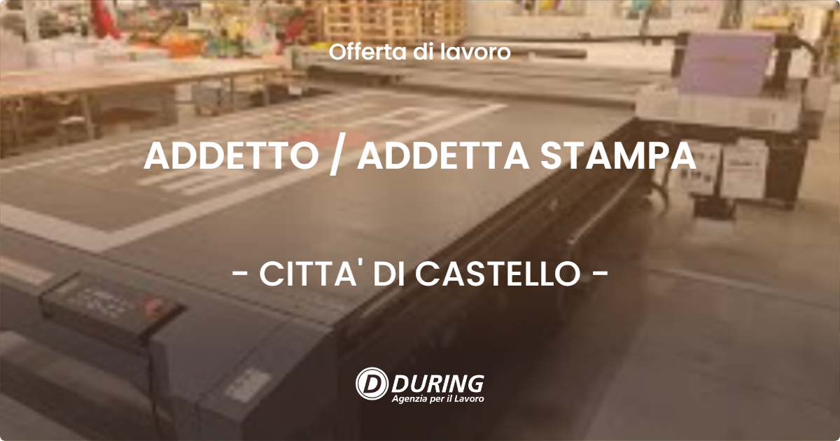 OFFERTA LAVORO - ADDETTO  ADDETTA STAMPA - CITTA' DI CASTELLO