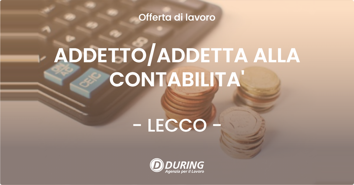 OFFERTA LAVORO - ADDETTOADDETTA ALLA CONTABILITA' - LECCO