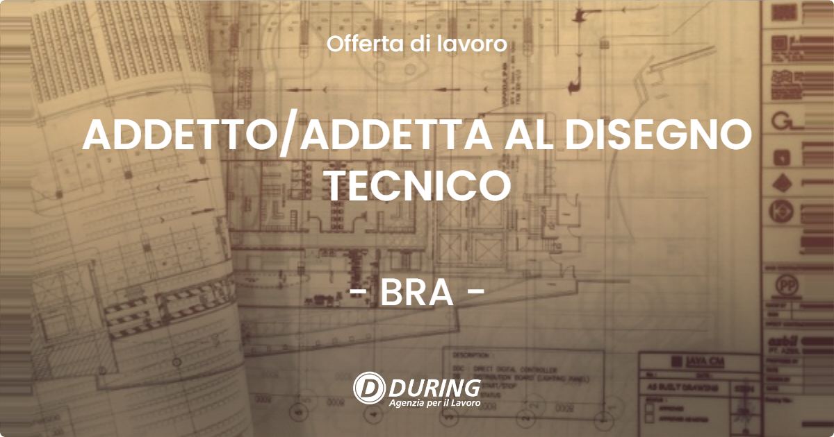 OFFERTA LAVORO - ADDETTOADDETTA AL DISEGNO TECNICO - BRA