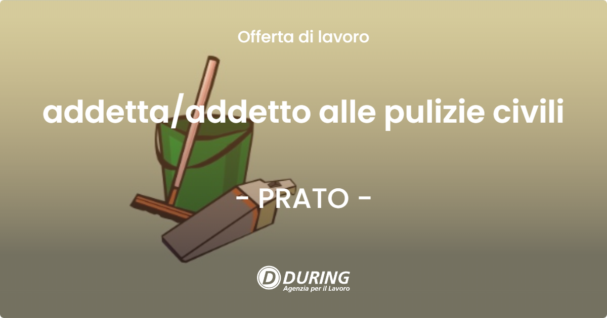 OFFERTA LAVORO - addettaaddetto alle pulizie civili - PRATO
