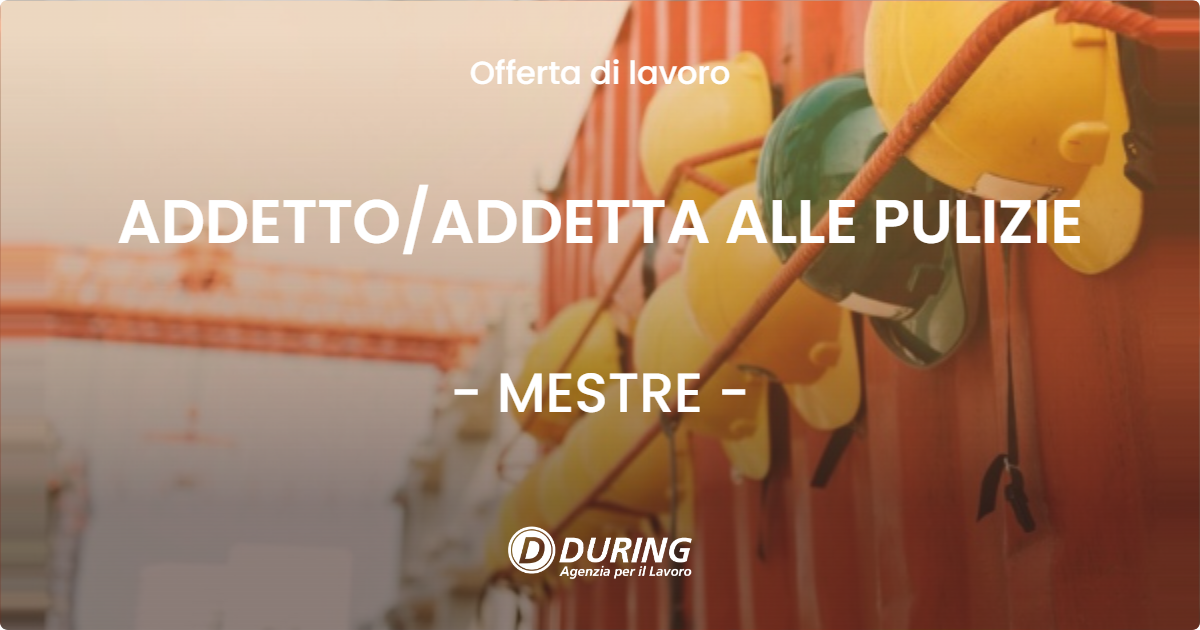 OFFERTA LAVORO - ADDETTOADDETTA ALLE PULIZIE - MESTRE