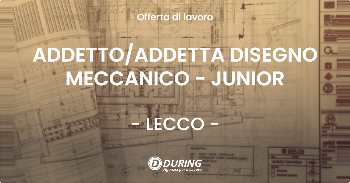 OFFERTA LAVORO - ADDETTOADDETTA DISEGNO MECCANICO - JUNIOR - LECCO