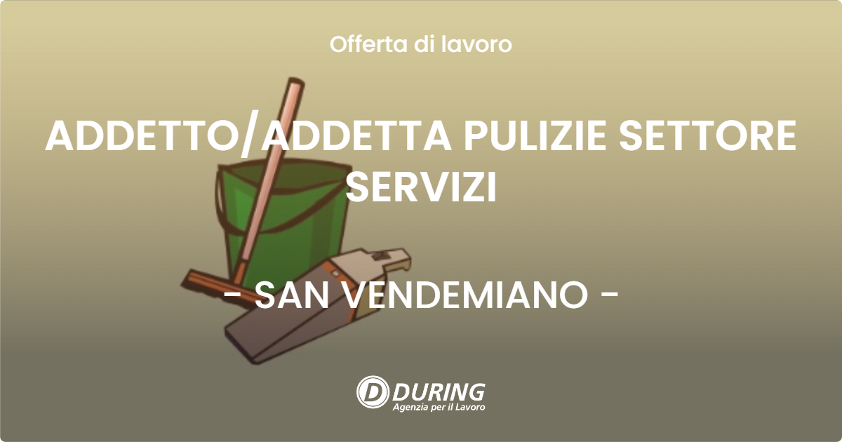 OFFERTA LAVORO - ADDETTOADDETTA PULIZIE SETTORE SERVIZI - SAN VENDEMIANO