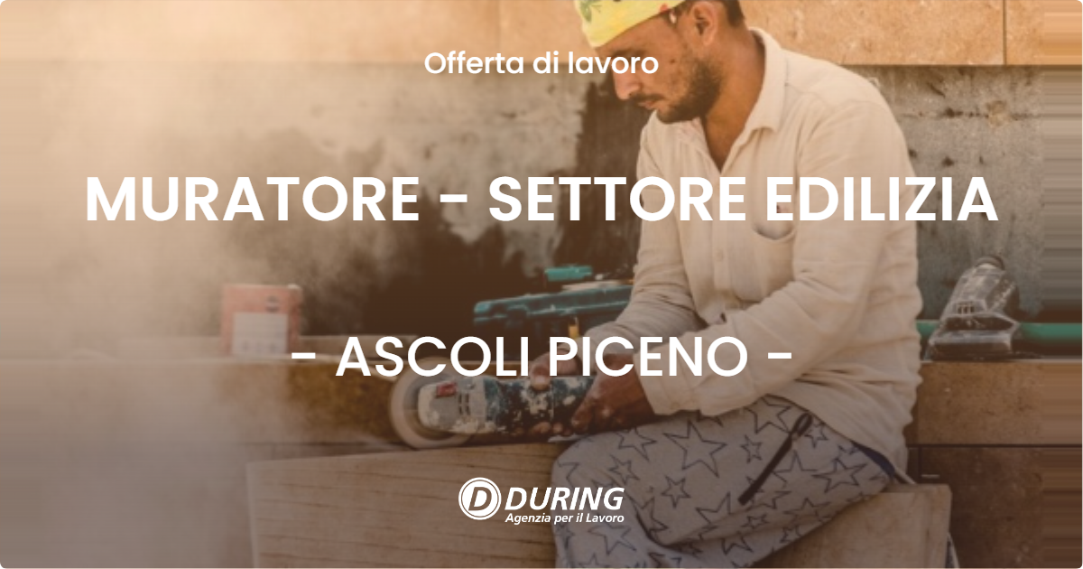 OFFERTA LAVORO - MURATORE - SETTORE EDILIZIA - ASCOLI PICENO