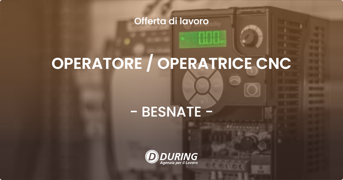 OFFERTA LAVORO - OPERATORE  OPERATRICE CNC - BESNATE