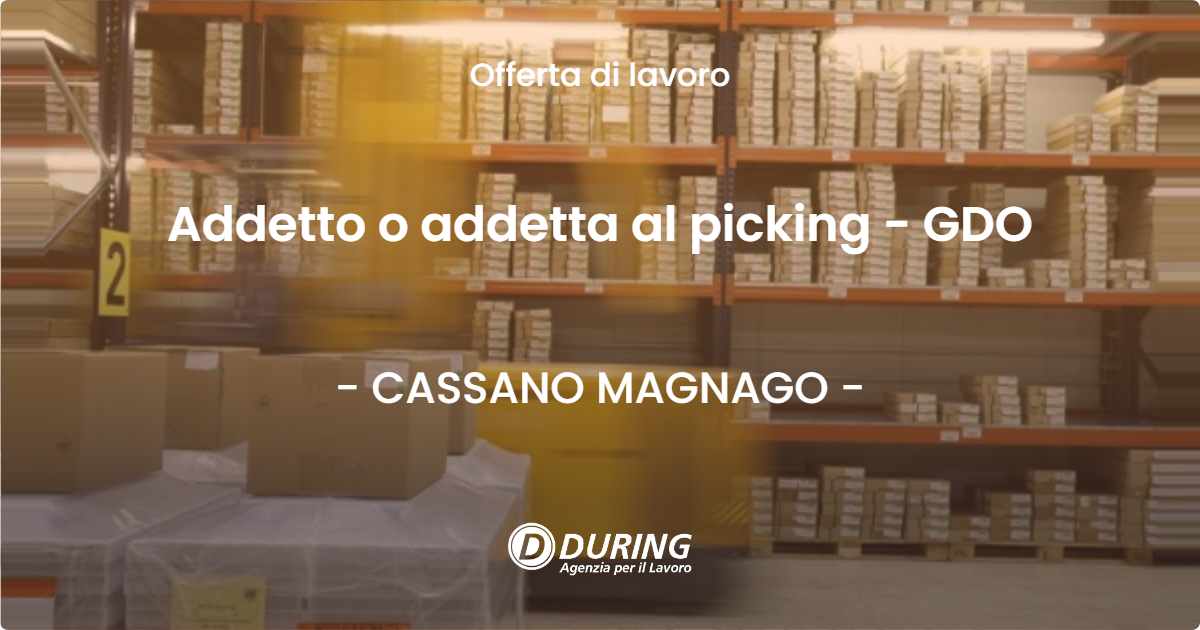 OFFERTA LAVORO - Addetto o addetta al picking - GDO - CASSANO MAGNAGO