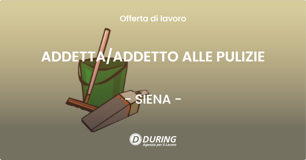 OFFERTA LAVORO - ADDETTAADDETTO ALLE PULIZIE - SIENA
