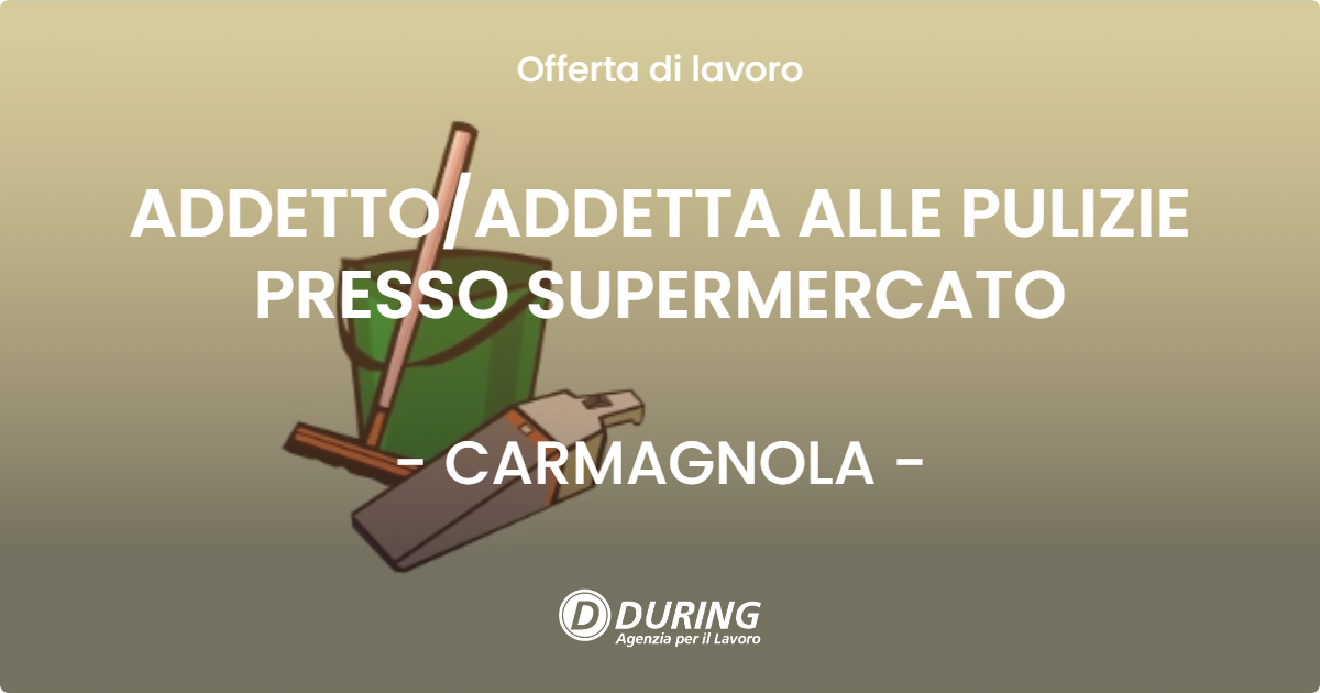OFFERTA LAVORO - ADDETTOADDETTA ALLE PULIZIE PRESSO SUPERMERCATO - CARMAGNOLA