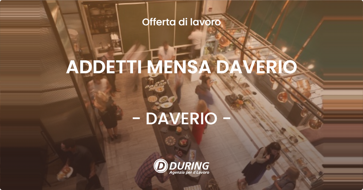 OFFERTA LAVORO - ADDETTI MENSA DAVERIO - DAVERIO