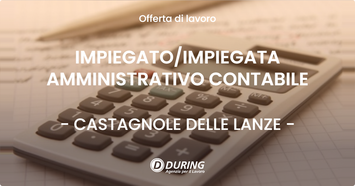 OFFERTA LAVORO - IMPIEGATOIMPIEGATA AMMINISTRATIVO CONTABILE - CASTAGNOLE DELLE LANZE