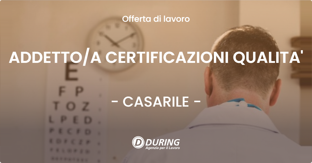 OFFERTA LAVORO - ADDETTOA CERTIFICAZIONI QUALITA' - CASARILE
