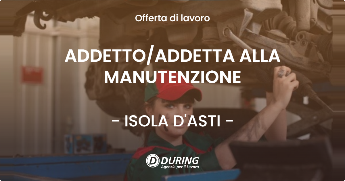 OFFERTA LAVORO - ADDETTOADDETTA ALLA MANUTENZIONE - ISOLA D'ASTI