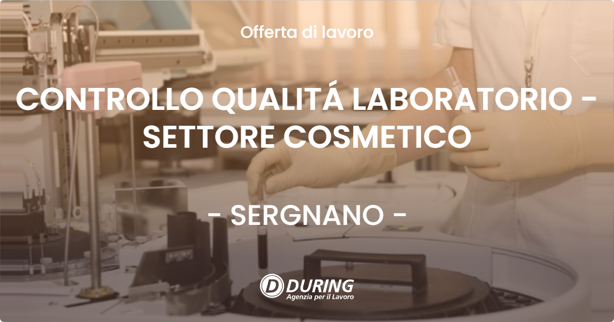 OFFERTA LAVORO - CONTROLLO QUALITÁ LABORATORIO - SETTORE COSMETICO - SERGNANO