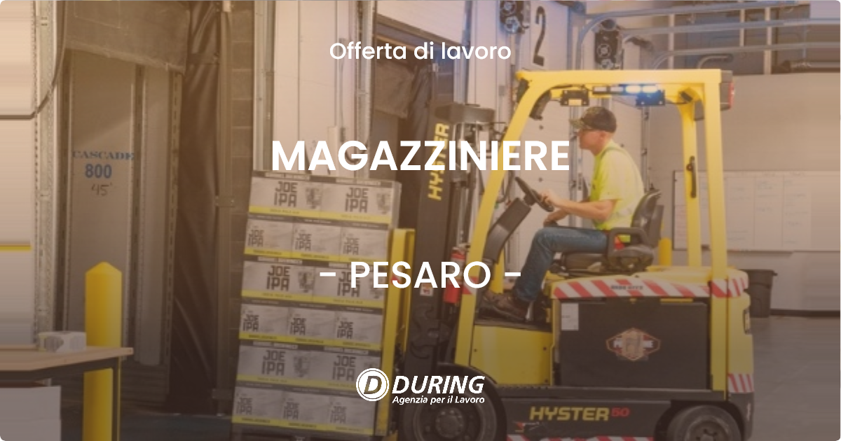 OFFERTA LAVORO - MAGAZZINIERE - PESARO