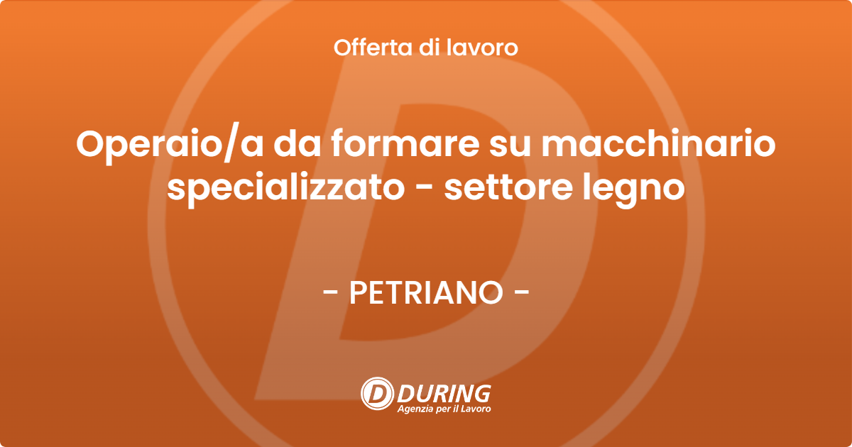 OFFERTA LAVORO - Operaioa da formare su macchinario specializzato - settore legno - PETRIANO