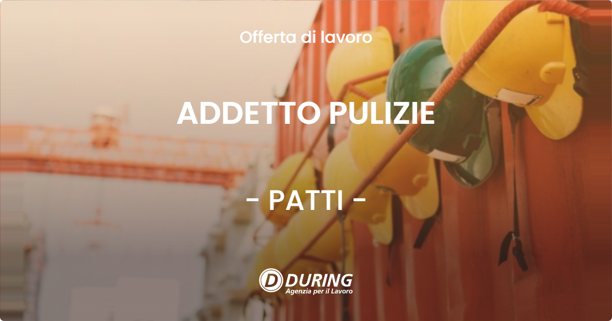 OFFERTA LAVORO - ADDETTO PULIZIE - PATTI (ME)