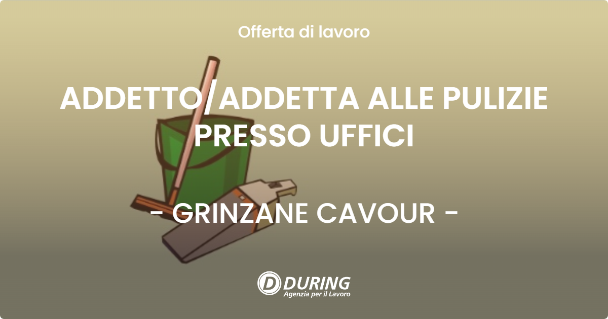 OFFERTA LAVORO - ADDETTOADDETTA ALLE PULIZIE PRESSO UFFICI - GRINZANE CAVOUR