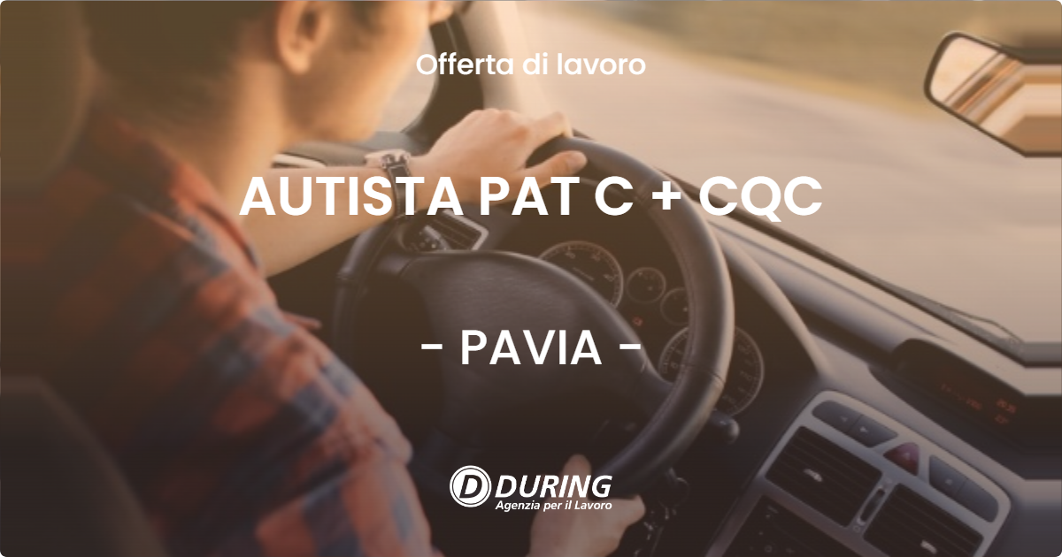 OFFERTA LAVORO - AUTISTA PAT C + CQC - PAVIA