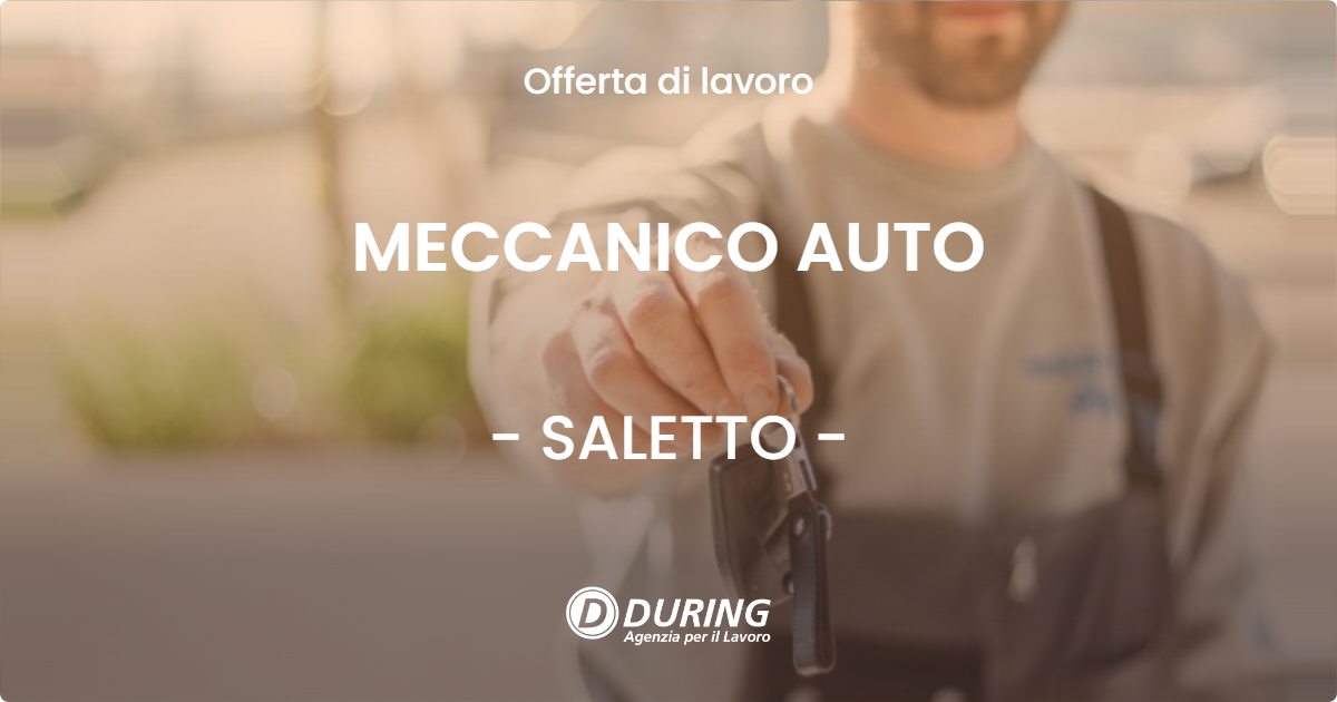 OFFERTA LAVORO - MECCANICO AUTO - SALETTO