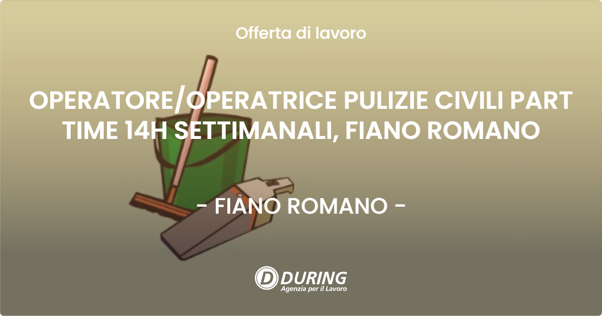 OFFERTA LAVORO - OPERATOREOPERATRICE PULIZIE CIVILI PART TIME 14H SETTIMANALI, FIANO ROMANO - FIANO ROMANO