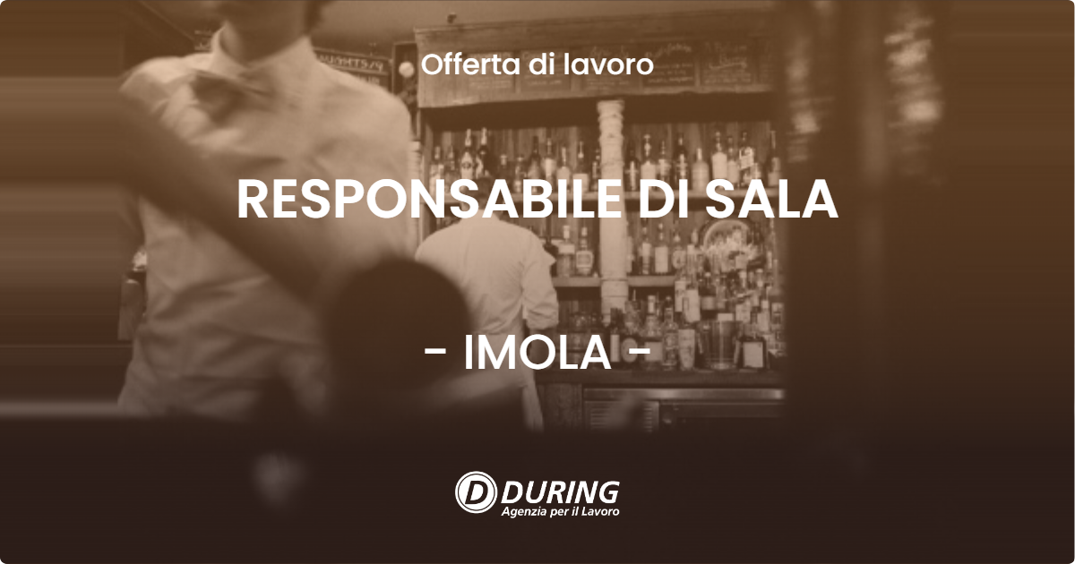OFFERTA LAVORO - RESPONSABILE DI SALA - IMOLA