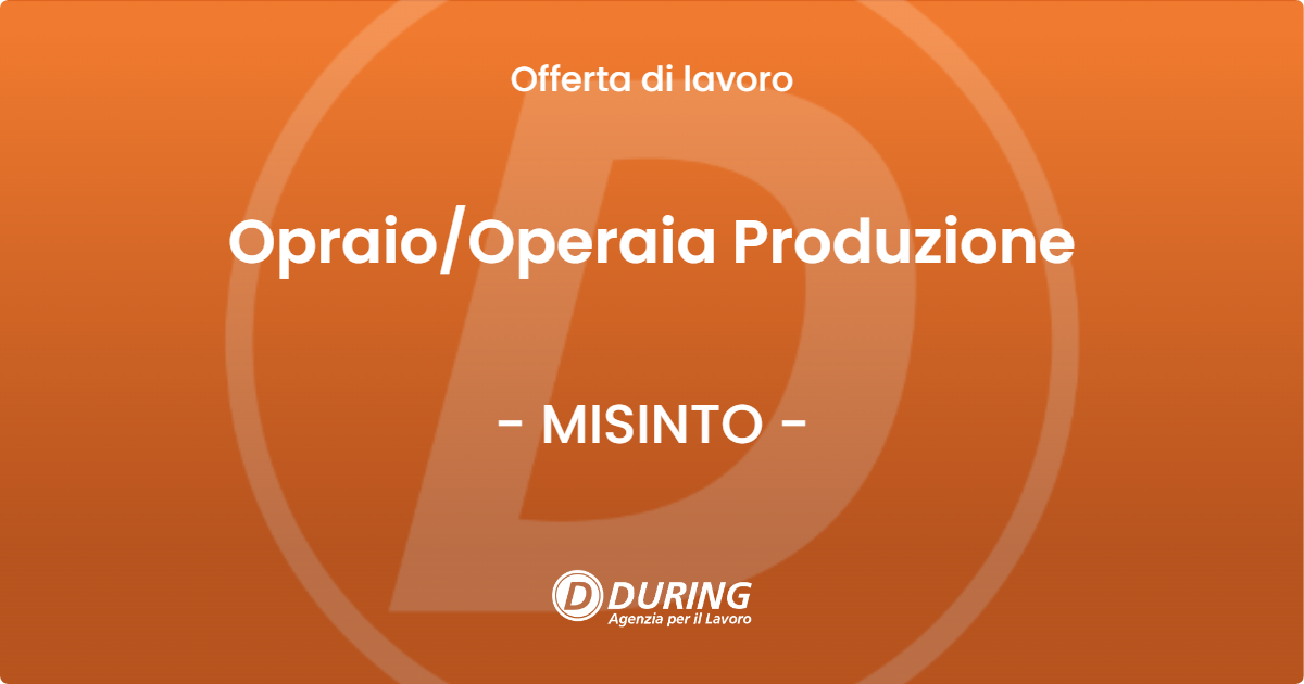 OFFERTA LAVORO - OpraioOperaia Produzione - MISINTO