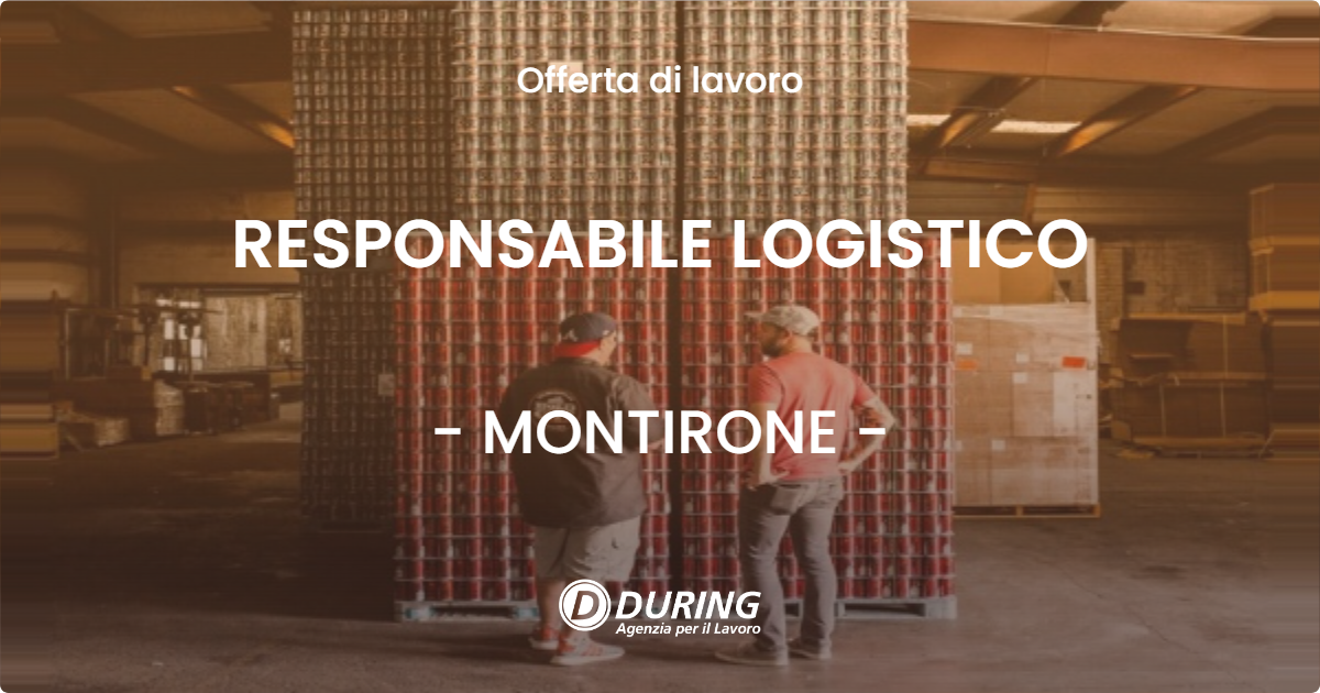 OFFERTA LAVORO - RESPONSABILE LOGISTICO - MONTIRONE