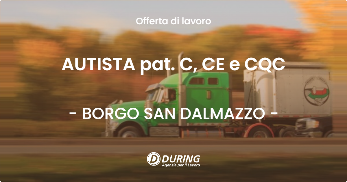 OFFERTA LAVORO - AUTISTA pat. C, CE e CQC - BORGO SAN DALMAZZO