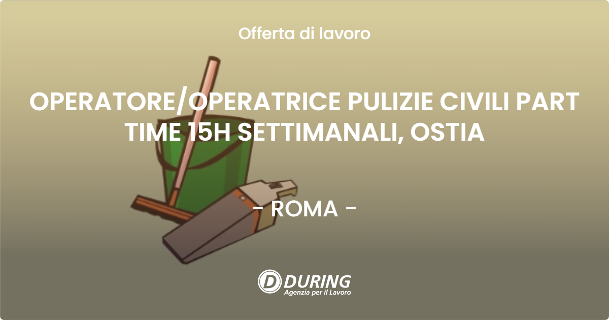 OFFERTA LAVORO - OPERATOREOPERATRICE PULIZIE CIVILI PART TIME 15H SETTIMANALI, OSTIA - ROMA