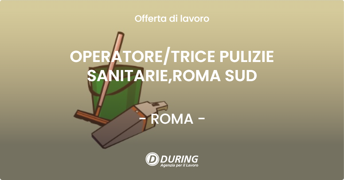 OFFERTA LAVORO - OPERATORETRICE PULIZIE SANITARIE,ROMA SUD - ROMA
