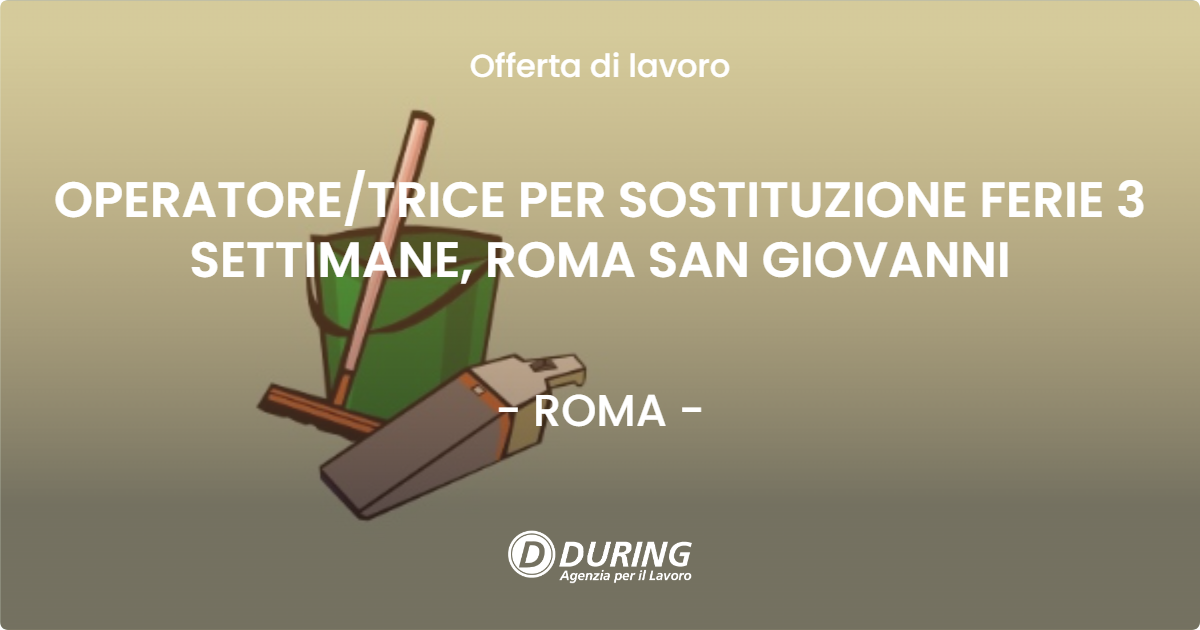 OFFERTA LAVORO - OPERATORETRICE PER SOSTITUZIONE FERIE 3 SETTIMANE, ROMA SAN GIOVANNI - ROMA
