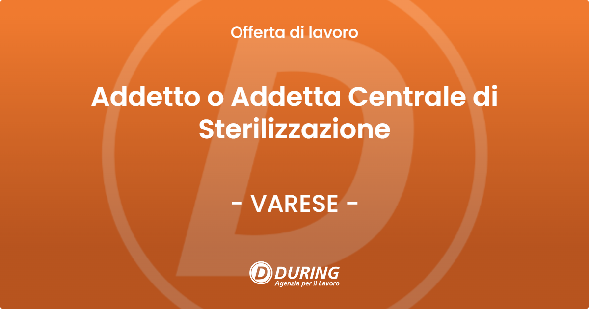 OFFERTA LAVORO - Addetto o Addetta  Centrale di Sterilizzazione - VARESE (VA)