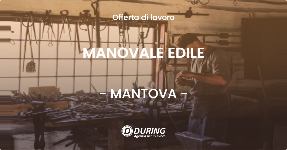 OFFERTA LAVORO - MANOVALE EDILE - MANTOVA