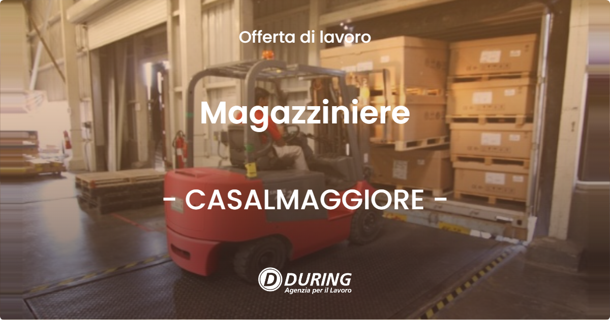 OFFERTA LAVORO - Magazziniere - CASALMAGGIORE