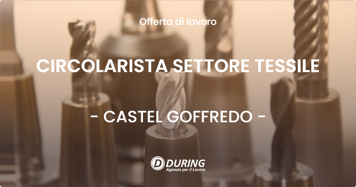 OFFERTA LAVORO - CIRCOLARISTA SETTORE TESSILE - CASTEL GOFFREDO