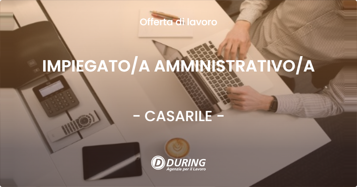 OFFERTA LAVORO - IMPIEGATO/A AMMINISTRATIVO/A - CASARILE (MI)