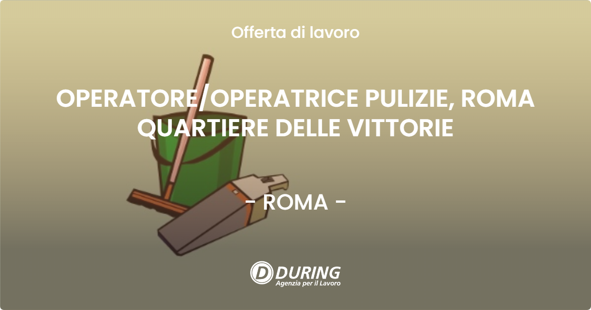 OFFERTA LAVORO - OPERATORE/OPERATRICE PULIZIE, ROMA QUARTIERE DELLE VITTORIE - ROMA (Roma)