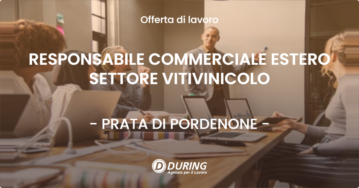 OFFERTA LAVORO - RESPONSABILE COMMERCIALE ESTERO SETTORE VITIVINICOLO - PRATA DI PORDENONE
